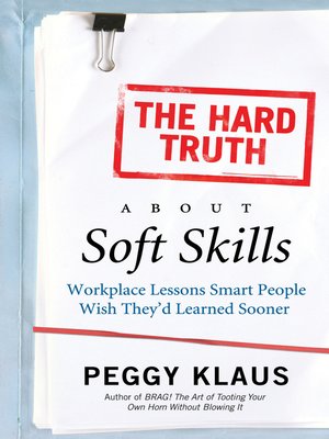 cover image of The Hard Truth About Soft Skills